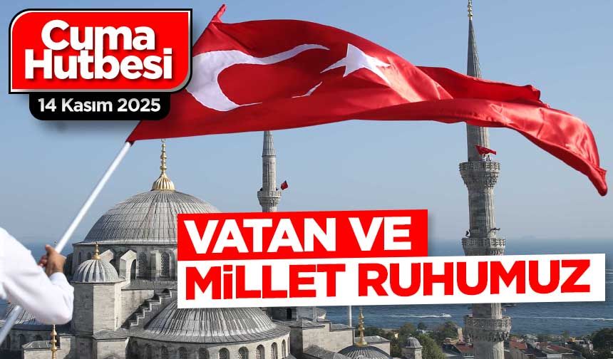 14 Kasım 2025 - Cuma Hutbesi