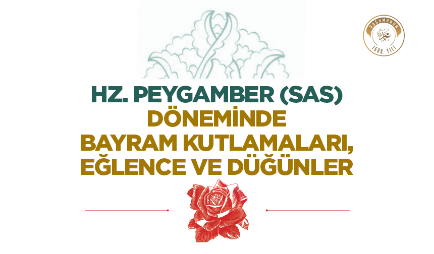 Hz. Peygamber (sas) Döneminde Bayram Kutlamaları, Eğlence ve Düğünler