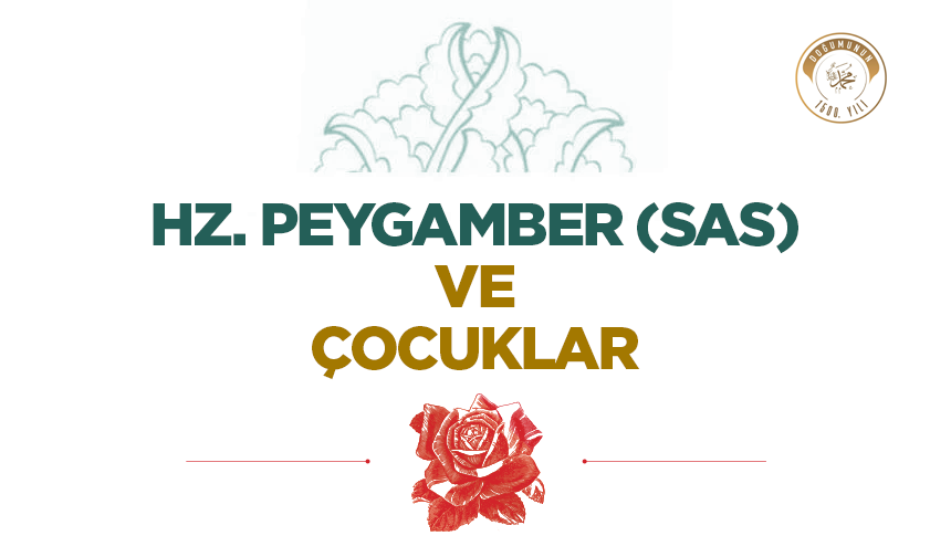 Hz. Peygamber (sas) ve Çocuklar