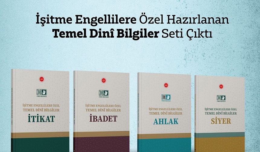 İşitme engellilere özel temel dini bilgiler seti çıktı!