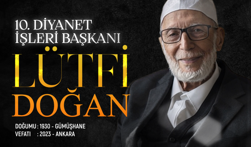10. Diyanet İşleri Başkanı Lütfi Doğan Kimdir?