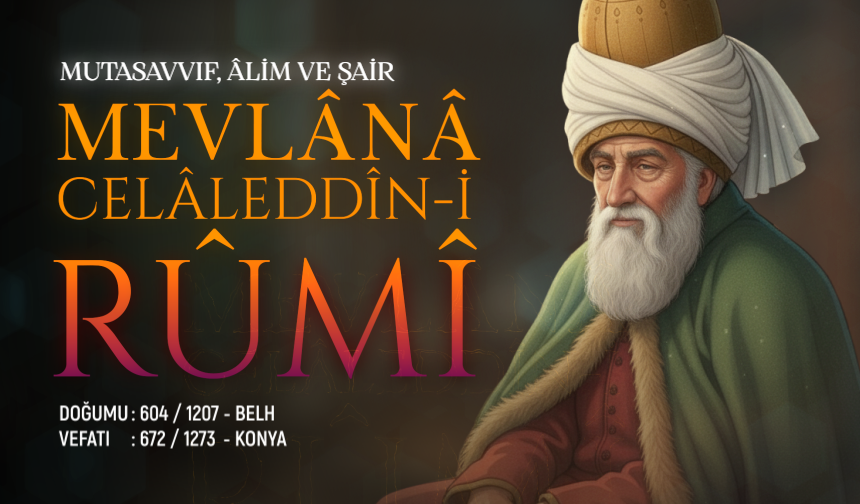 Mutasavvıf, Âlim ve Şair: Mevlânâ Celâleddîn-i Rûmî
