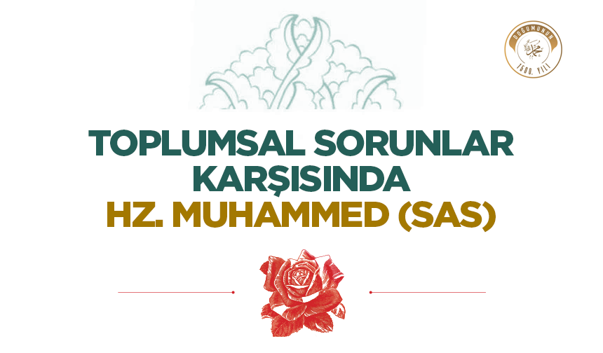 Toplumsal Sorunlar Karşısında Hz. Muhammed (sas)