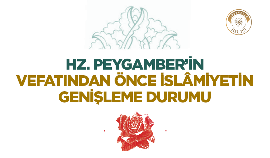 Hz. Peygamber’in Vefatından Önce İslâmiyetin Genişleme Durumu