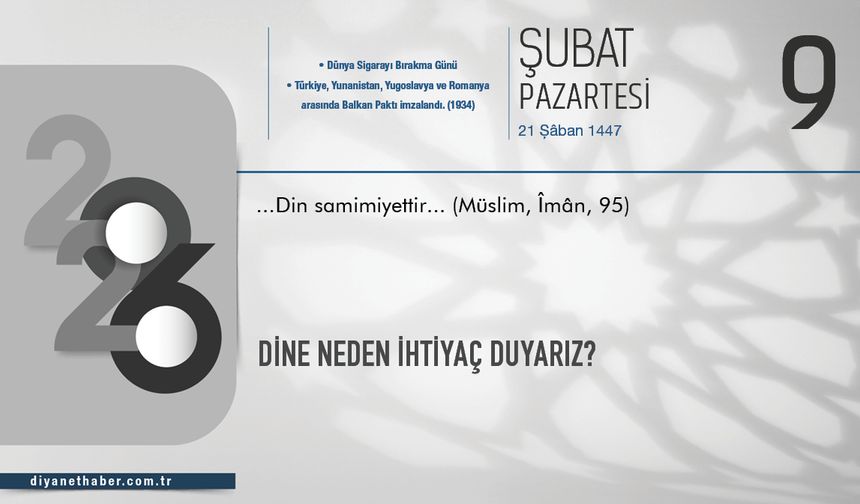 Dine neden ihtiyaç duyarız?