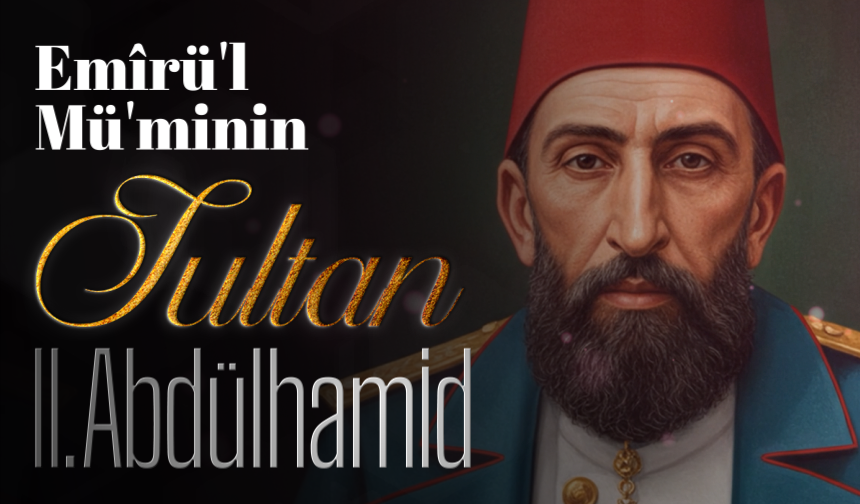 Emirü'l Mü'minin: Sultan II. Abdülhamid