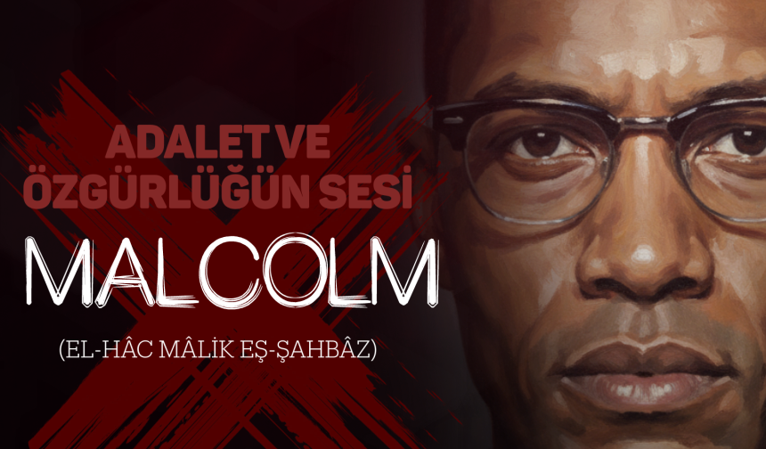 Adalet ve Özgürlüğün Sesi: Malcolm X