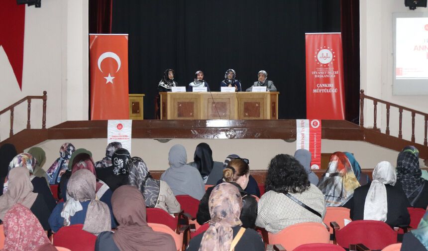 Çankırı'da "Hayatı İmar, Nesli İhya: Anne Olarak Kadın" paneli