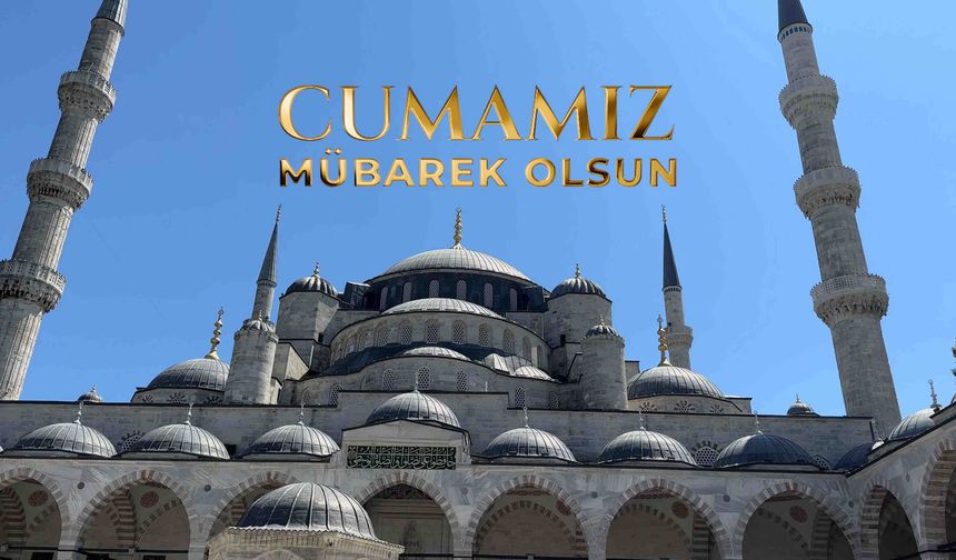17 Temmuz 2026 Tarihli Cuma Hutbesi