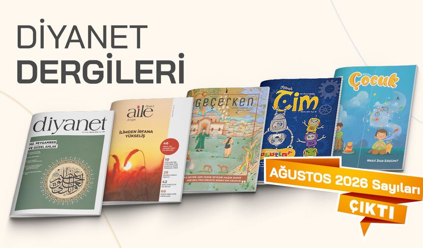 Diyanet Aylık dergileri Ağustos 2026 sayısı çıktı