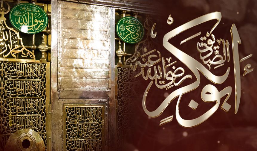 Resûlullah’ın can yoldaşı Hz. Ebu Bekir'in Duası