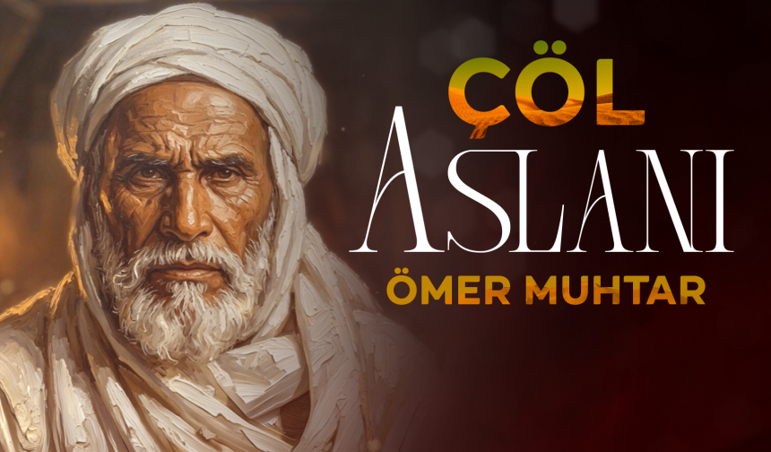 Çöl Aslanı: Ömer Muhtar
