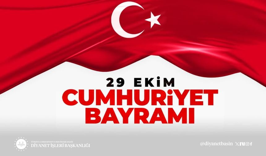 Diyanet İşleri Başkanlığından 29 Ekim Cumhuriyet Bayramı mesajı