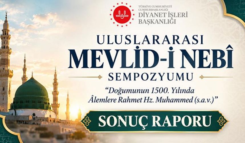 Uluslararası Mevlid-i Nebî Sempozyumu’nun sonuçlandı