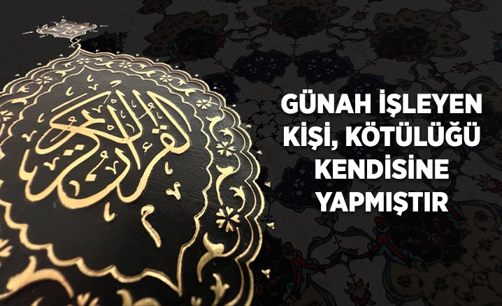 Günah işleyen kişi, kötülüğü kendisine yapmıştır