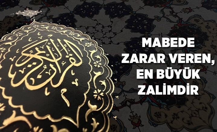 Mabede zarar veren, en büyük zalimdir