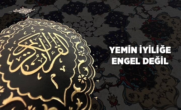 Yemin iyiliğe engel değil