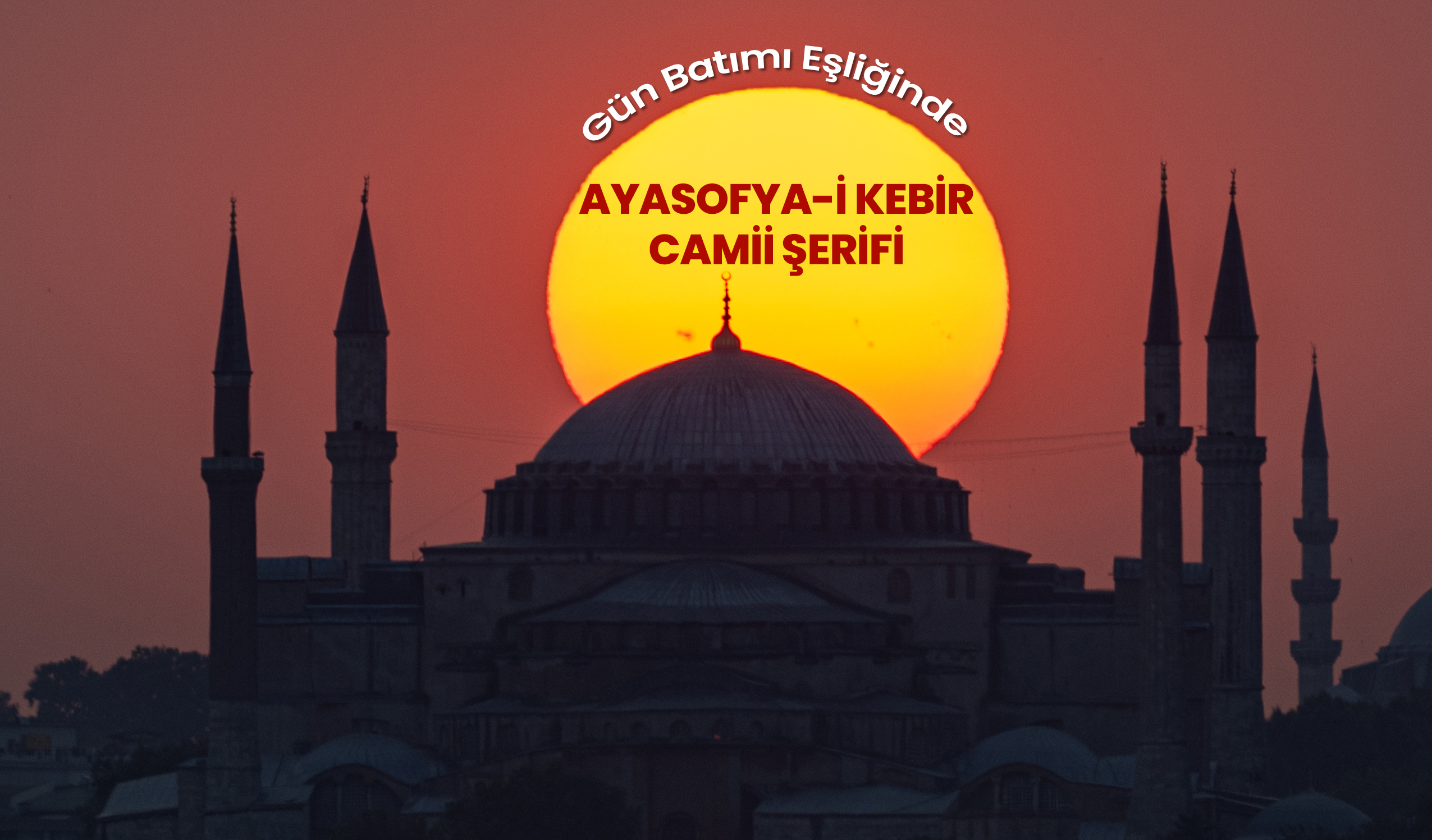 Gün Batımı Eşliğinde Ayasofya-i Kebir Cami-i Şerifi