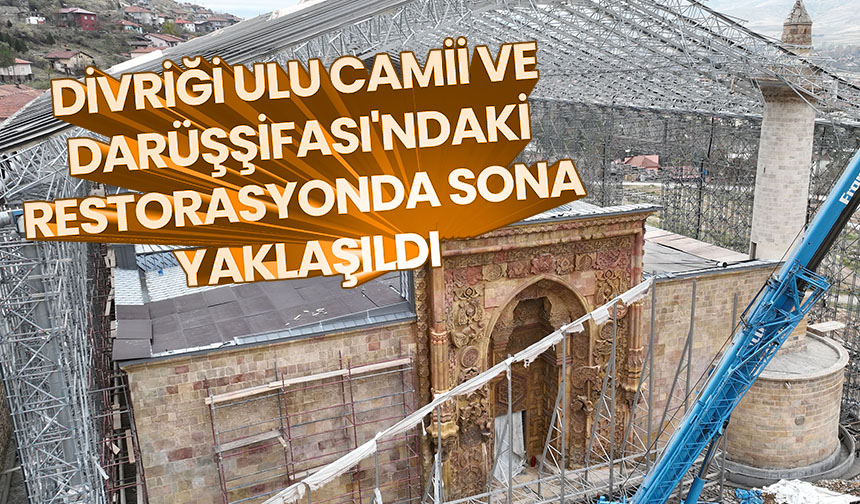 Divriği Ulu Camii ve Darüşşifası'ndaki restorasyonda sona yaklaşıldı