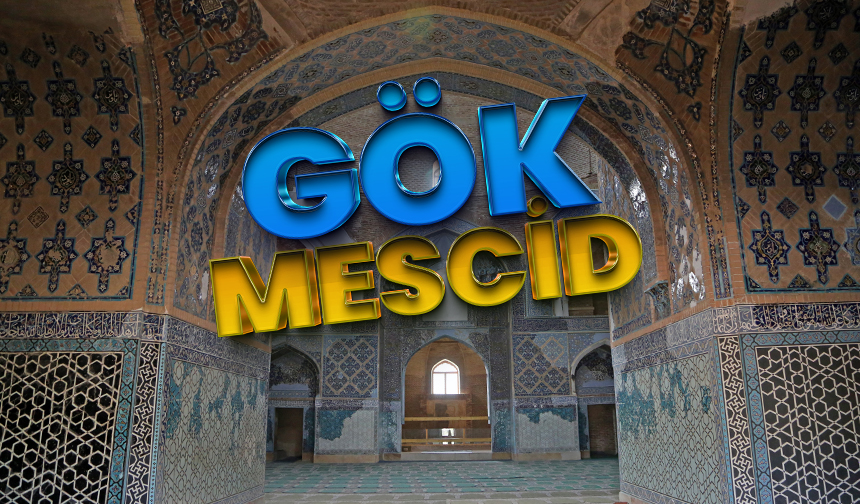 Adını mavi çinilerden alan "Gök Mescid"