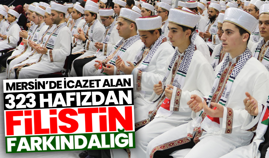 Mersin'de icazet alan 323 hafızdan Filistin farkındalığı