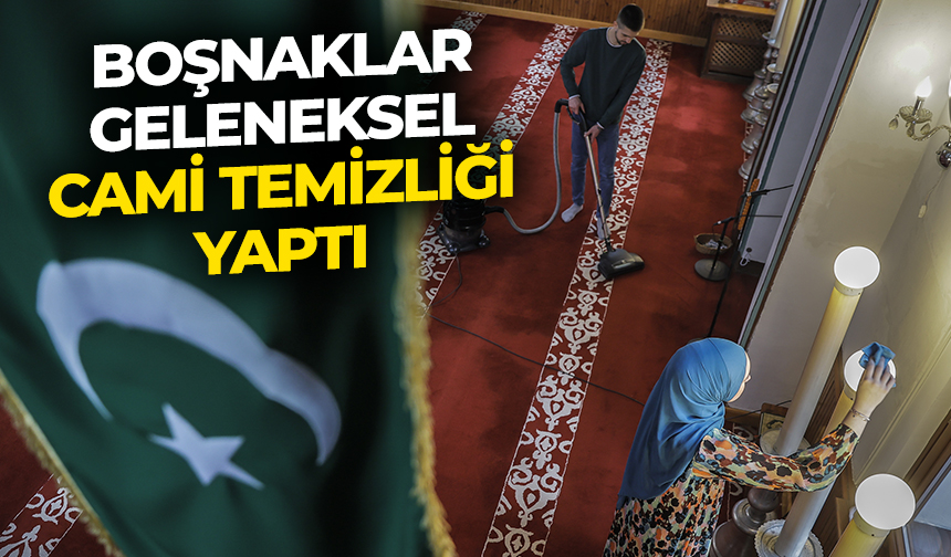 Boşnaklar, ramazan hazırlıkları kapsamında geleneksel cami temizliği yaptı