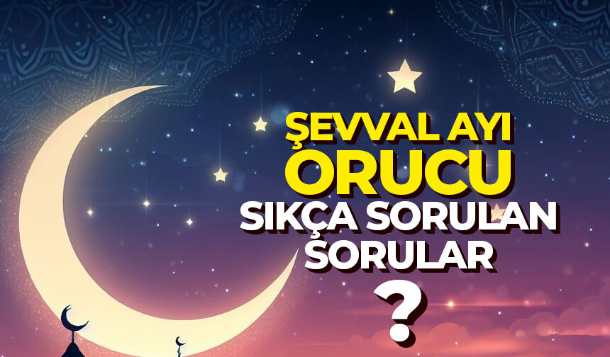 Şevval ayı orucu ile ilgili bilinmesi gerekenler