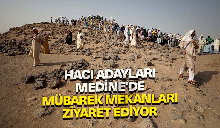 Hacı adayları Medine'de mübarek mekanları ziyaret ediyor