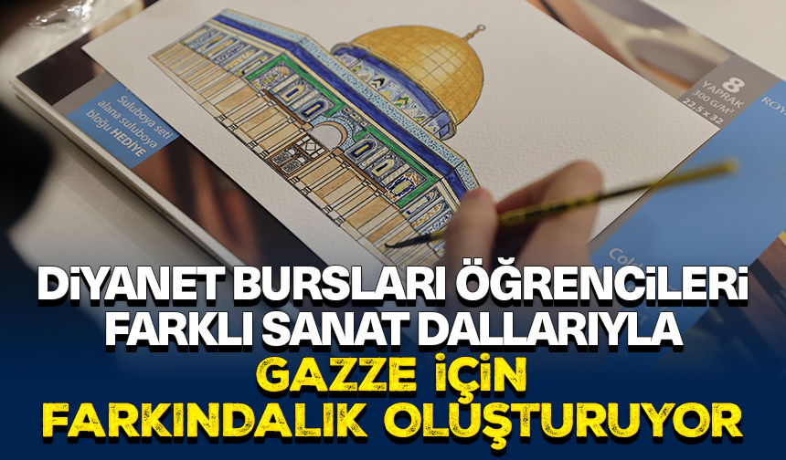 Diyanet Bursları öğrencileri, farklı sanat dallarıyla Gazze için farkındalık oluşturuyor