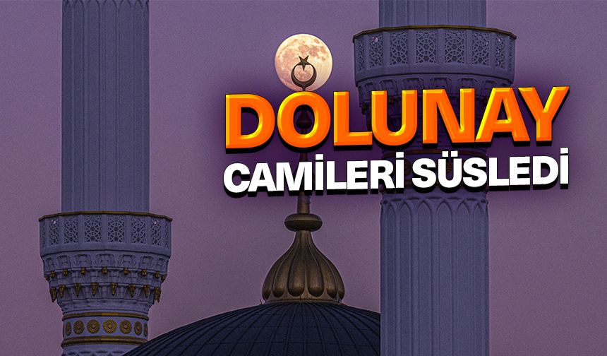 Dolunay Camileri Süsledi