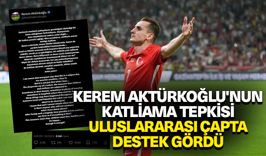 Kerem Aktürkoğlu’nun işgalcilerin Filistin’deki katliamına tepkisi, uluslararası çapta destek gördü Kerem Aktürkoğlu’nun işgalcilerin Filistin’deki katliamına tepkisi, uluslararası çapta destek gördü