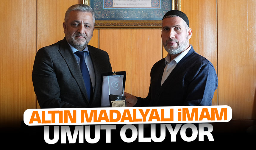 Altın madalyalı imam umut oluyor