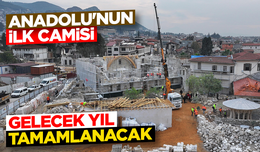 Anadolu’nun ilk camisi gelecek yıl tamamlanacak