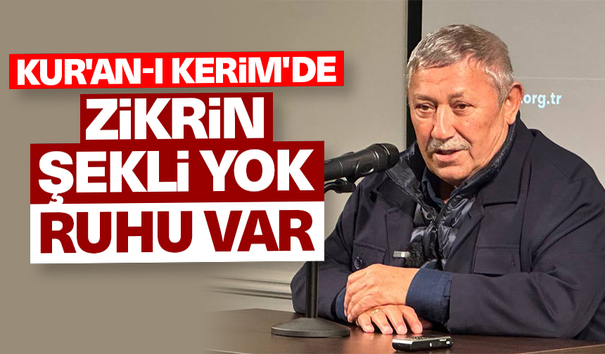 Gündüz: Kur’an-ı Kerim’de zikrin şekli yok, ruhu var Gündüz: Kur’an-ı Kerim’de zikrin şekli yok, ruhu var