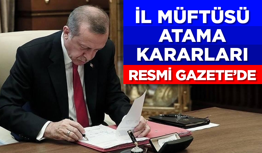 İl Müftüsü Atama kararları Resmi Gazete’de