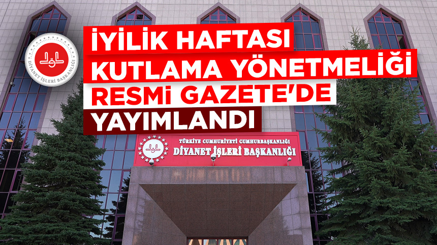 İyilik Haftası Kutlama Yönetmeliği, Resmi Gazete’de yayımlandı