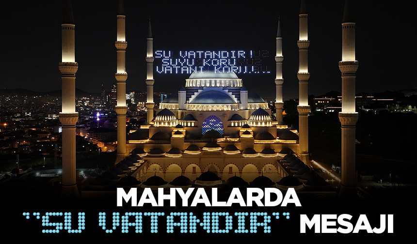Ulusal Su Verimliliği Seferberliği" kapsamında Dünya Su Günü'nde "Su Vatandır" mesajı
