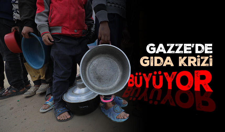 Gazze’de Gıda Krizi Büyüyor