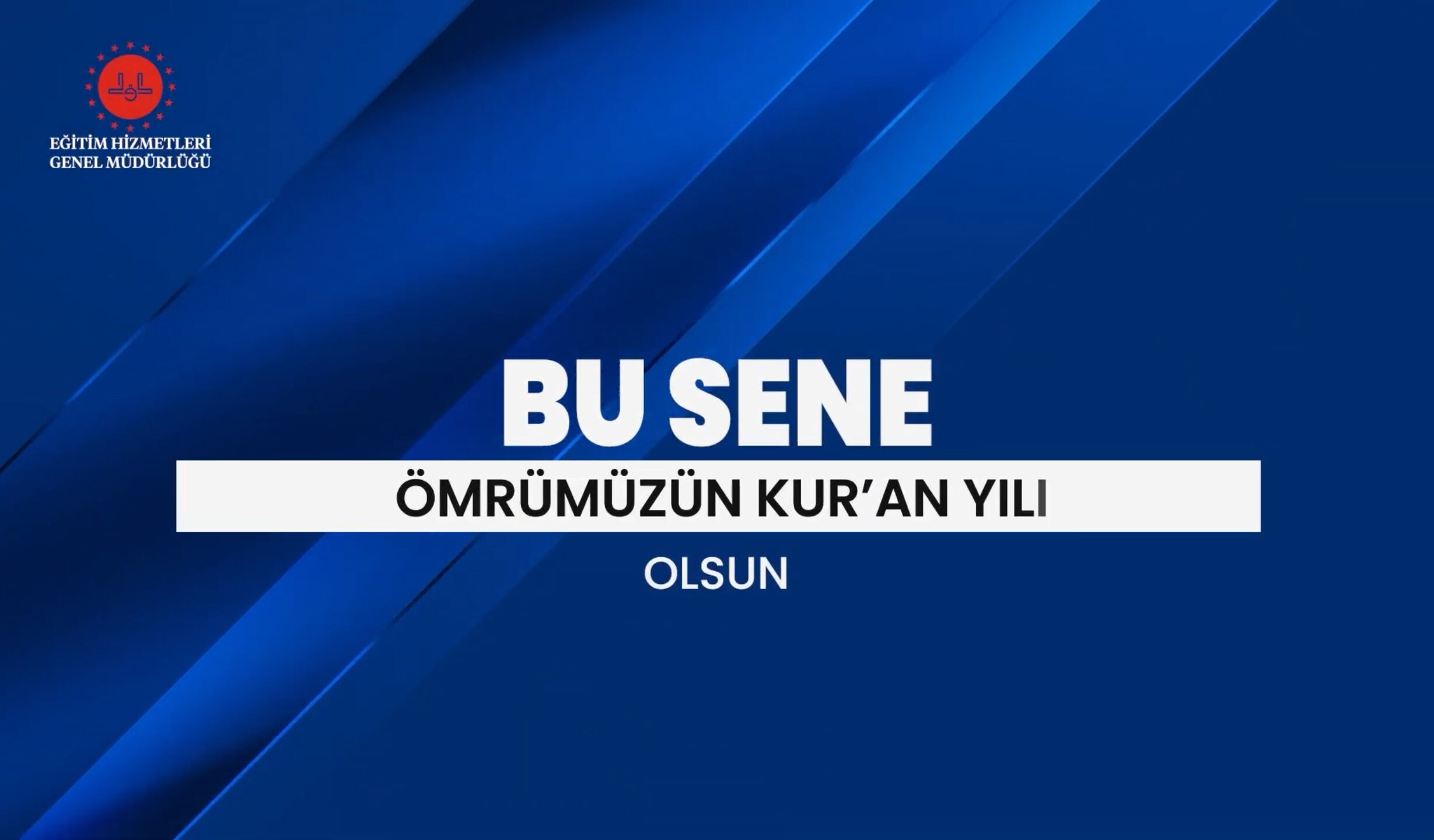 Bu Sene Ömrümüzün Kur’an Yılı Olsun