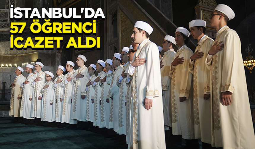 İstanbul’da 57 öğrenci icazet aldı