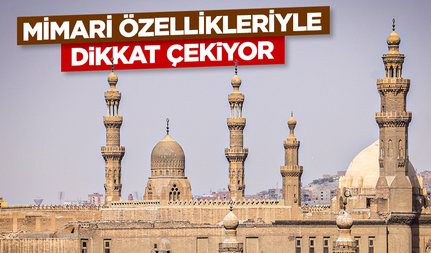 Kahire’deki El-Ezher Camii mimari özellikleriyle dikkat çekiyor