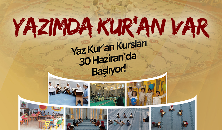 Yaz Kur’an Kursları 30 Haziran’da Başlıyor!