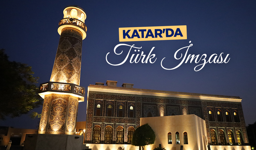 Katar’da Türk imzası: Katara Cami