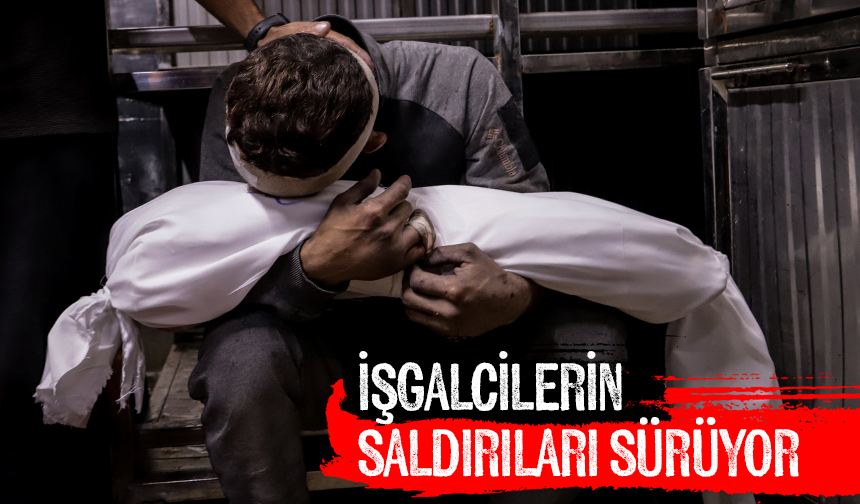 İşgalcilerin Gazze'ye yönelik saldırıları sürüyor