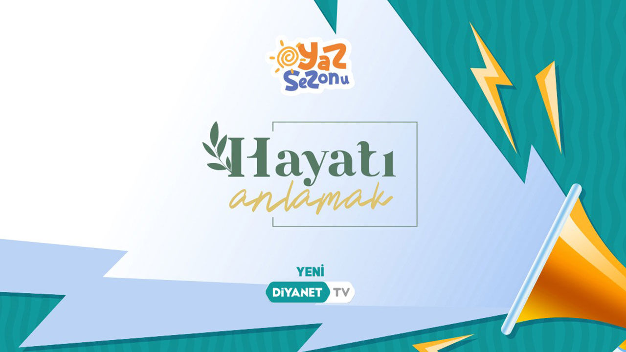 Hayatı Anlamak bugün Diyanet TV’de